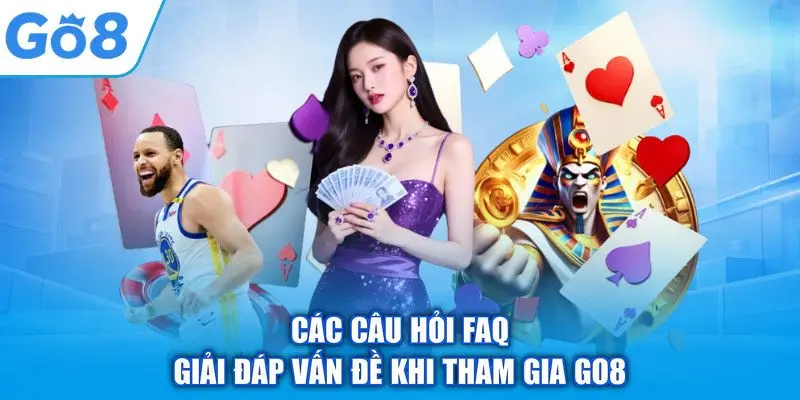 Trang chủ 16 Các câu hỏi FAQ giải đáp vấn đề khi tham gia GO8